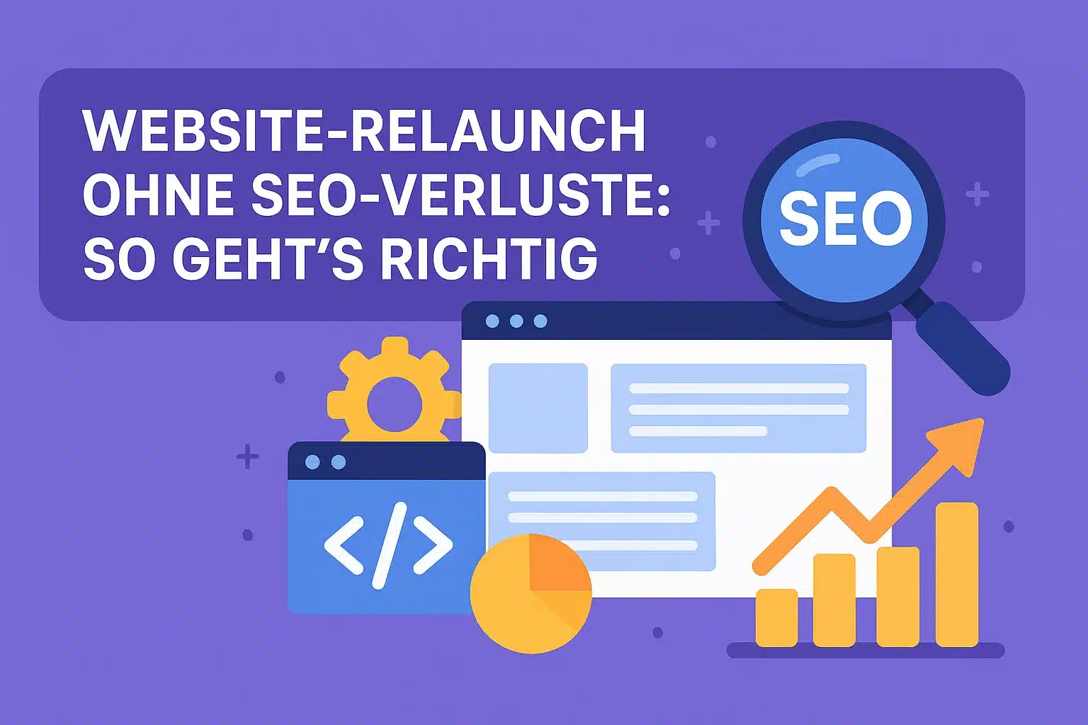 Website-Relaunch ohne SEO-Verluste: So geht’s richtig